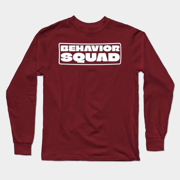 Behavior Squad Long Sleeve T-Shirt by denkatinys